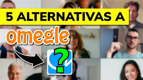 similares a omegle|Explora las Mejores Alternativas a Omegle para Conectar con。